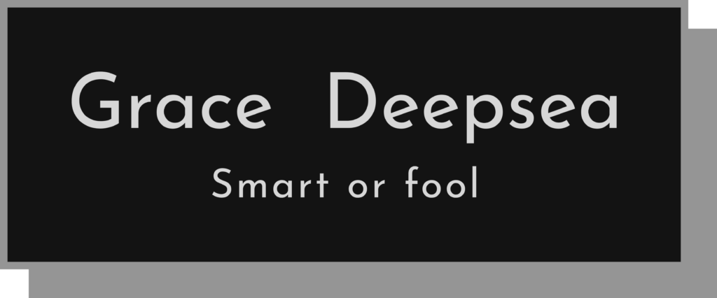 オリジナルロゴ
Grace Deepsea Smart or fool